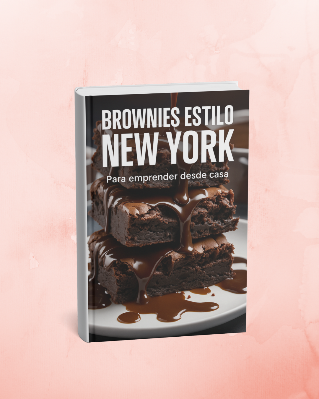 Brownies estilo new york : Para emprender desde casa + 8 BONOS DE REGALO